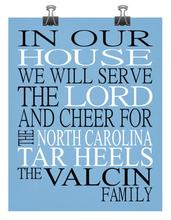 In Our House We Will Serve The Lord And Cheer for The UNC Tar Heels Personalized Christian Print - sports art - multiple sizes