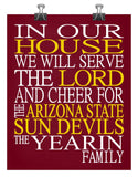 In Our House We Will Serve The Lord And Cheer for The Arizona State Sun Devils Personalized Family Name Christian Print