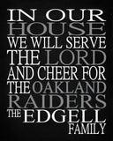 In Our House We Will Serve The Lord And Cheer for The Oakland Raiders personalized print - Christian gift sports art - multiple sizes