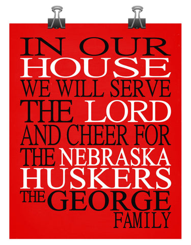 In Our House We Will Serve The Lord And Cheer for The Nebraska Huskers personalized print - Christian gift sports art - multiple sizes