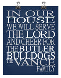 In Our House We Will Serve The Lord And Cheer for The Butler Bulldogs Personalized Family Name Christian Print