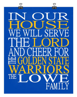 In Our House We Will Serve The Lord And Cheer for The Golden State Warriors Personalized Family Name Christian Print