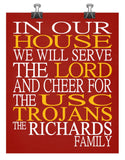 In Our House We Will Serve The Lord And Cheer for The USC Trojans Personalized Christian Print - sports art - multiple sizes