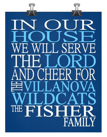In Our House We Will Serve The Lord And Cheer for The Villanova Wildcats Personalized Christian Print - sports art - multiple sizes
