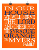 In Our House We Will Serve The Lord And Cheer for The Syracuse Orange Personalized Christian Print - sports art - multiple sizes