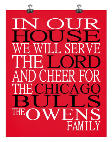 In Our House We Will Serve The Lord And Cheer for The Chicago Bulls Personalized Christian Print - sports art - multiple sizes