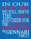 In Our House We Will Serve The Lord And Cheer for The Detroit Pistons Personalized Christian Print - sports art - multiple sizes