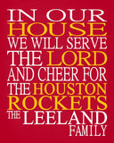 In Our House We Will Serve The Lord And Cheer for The Houston Rockets Personalized Christian Print - sports art - multiple sizes