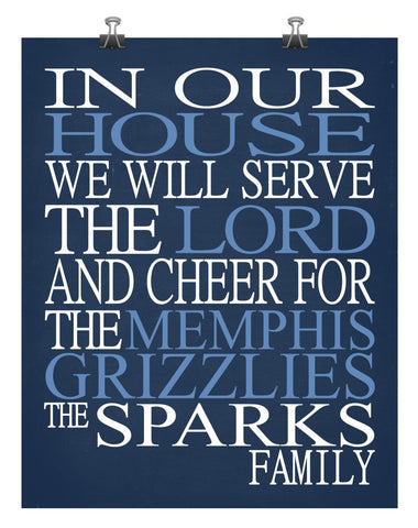 In Our House We Will Serve The Lord And Cheer for The Memphis Grizzlies Personalized Christian Print - sports art - multiple sizes