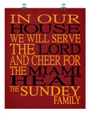 In Our House We Will Serve The Lord And Cheer for The Miami Heat Personalized Christian Print - sports art - multiple sizes - RDBK