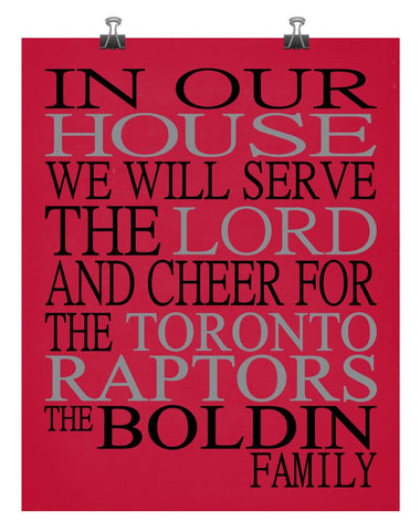 In Our House We Will Serve The Lord And Cheer for The Toronto Raptors Personalized Christian Print - sports art - multiple sizes