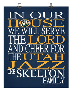 In Our House We Will Serve The Lord And Cheer for The Utah Jazz Personalized Christian Print - sports art - multiple sizes