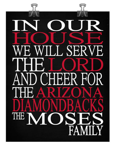In Our House We Will Serve The Lord And Cheer for The Arizona Diamondbacks Personalized Family Name Christian Print
