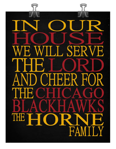 In Our House We Will Serve The Lord And Cheer for The Chicago Blackhawks Personalized Family Name Christian Print
