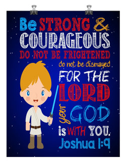 Luke Skywalker Christian Space Wars Nursery Decor Wall Art Print - Be Strong & Courageous Joshua 1:9 Bible Verse - Multiple Sizes