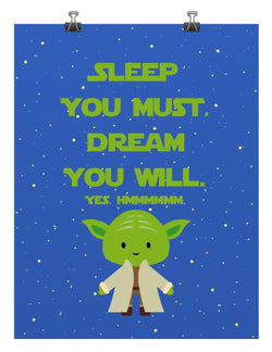 Star Wars inspired nursery print - Sleep You Must Dream You Will - Yoda - gallery wall art -Multiple Sizes