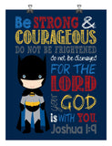 Batman Christian Superhero Nursery Decor Wall Art Print - Be Strong & Courageous Joshua 1:9 Bible Verse - Multiple Sizes