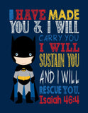 Batman Christian Superhero Nursery Decor Art Print - I Have Made You & I will rescue you Isaiah 46:4 Bible Verse
