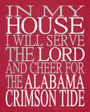 In My House I Will Serve The Lord And Cheer for The Alabama Crimson Tide Christian Print