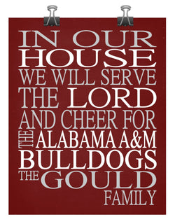 In Our House We Will Serve The Lord And Cheer for The Alabama A&M Bulldogs Personalized Family Name Christian Print