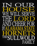 In Our House We Will Serve The Lord And Cheer for The Alabama State Hornets Personalized Family Name Christian Print