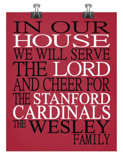 In Our House We Will Serve The Lord And Cheer for The Stanford Cardinals Personalized Family Name Christian Print