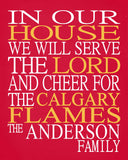 In Our House We Will Serve The Lord And Cheer for The Calgary Flames Personalized Family Name Christian Print