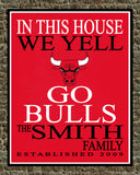 In This House We Yell Go Bulls Personalized Family Name Print - Perfect Gift, basketball sports art - multiple sizes
