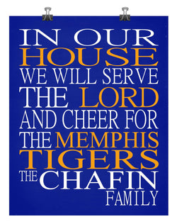 In Our House We Will Serve The Lord And Cheer for The Memphis Tigers Personalized Christian Print - sports art- multiple sizes