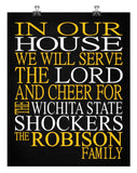 In Our House We Will Serve The Lord And Cheer for The Wichita State Shockers personalized print Christian gift sports art - multiple sizes