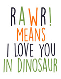 Dinosaur Nursery Childrens Decor Set of 4 Prints - RAWR Means I Love You In Dinosaur, Always Be Yourself Unless you Can Be A Dinosaur
