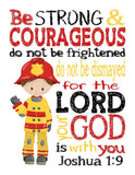Fireman Real Life Superhero Christian Nursery Unframed Print - Be Strong and Courageous for the Lord is with You - Joshua 1:9
