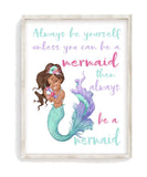 African American Watercolor Mermaid Nursery Decor Unframed Print - Always Be Yourself Unless You Can Be A Mermaid