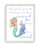 Watercolor Blonde Mermaid Nursery Decor Unframed Print - Always Be Yourself Unless You Can Be A Mermaid