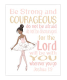 African American Watercolor Ballerina Christian Nursery Unframed Print Be Strong and Courageous for the Lord Will Be With You Joshua 1:9