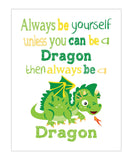 Dragon Nursery Print - Always be yourself unless you can be a Dragon then always be a Dragon