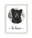Be Brave Bear Woodland Forest Animals Wilderness Watercolor Nursery Decor Unframed Print