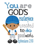 African American Baseball Christian Sports Nursery Decor Unframed Print You are God's Masterpiece Created to do Good Works Ephesians 2:10