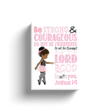 African American Ballerina Christian Canvas Nursery Decor - Be Strong and Courageous for the Lord is with You Joshua 1:9